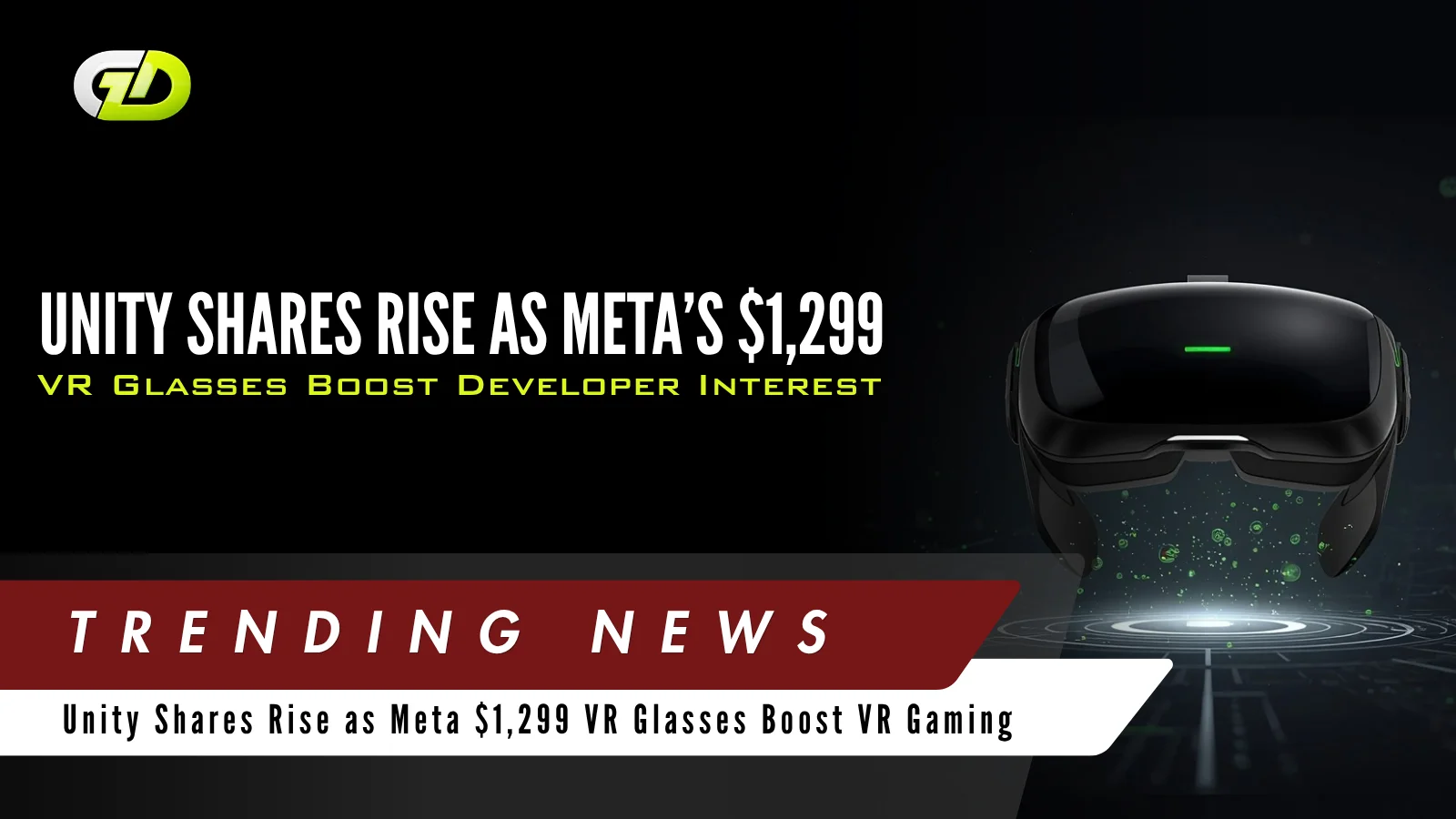 Unity Shares Rise as Meta’s $1,299 VR Glasses Boost Developer Interest