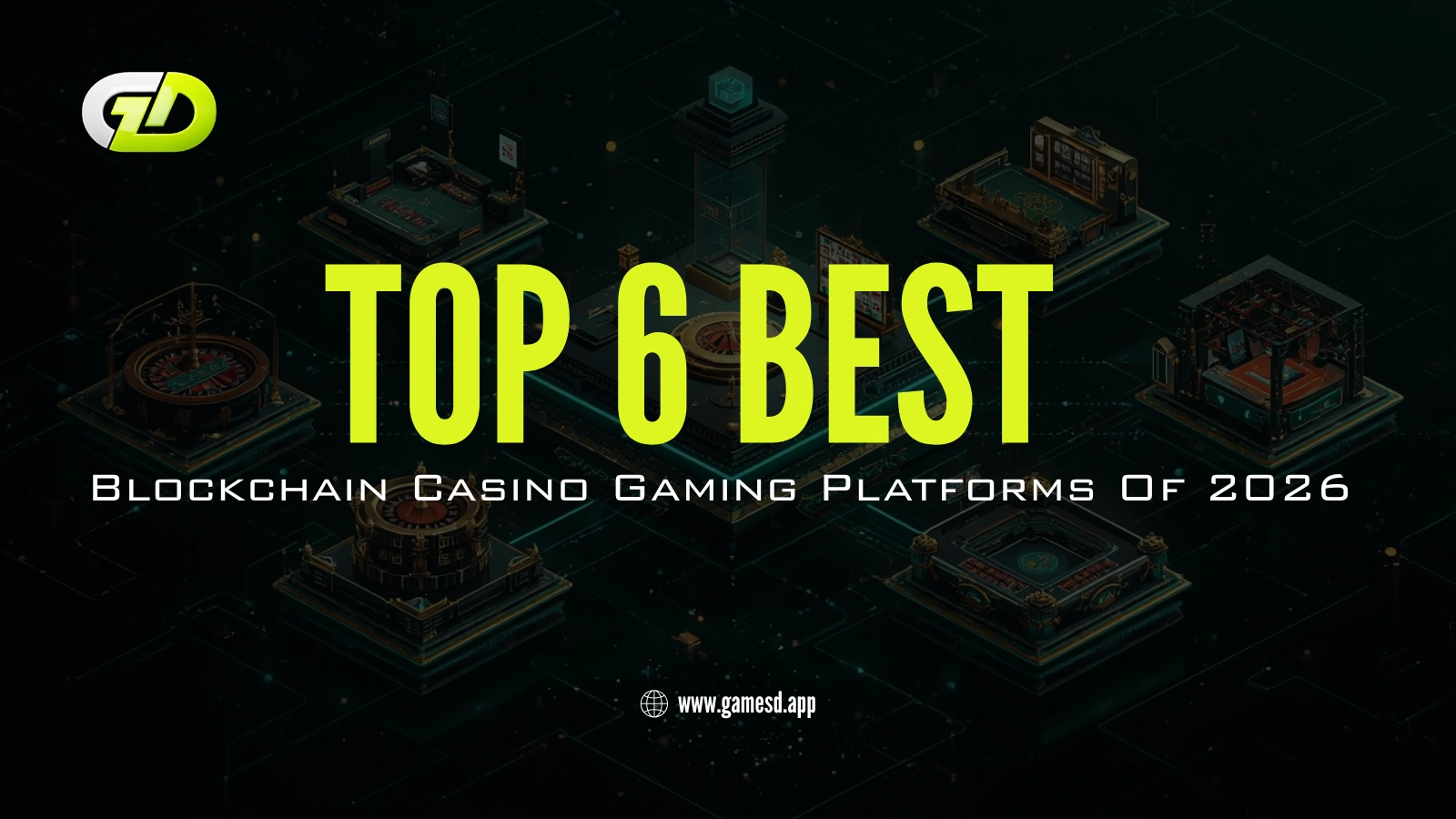 Top 6 Best Blockchain Casino Gaming Platforms Of 2026