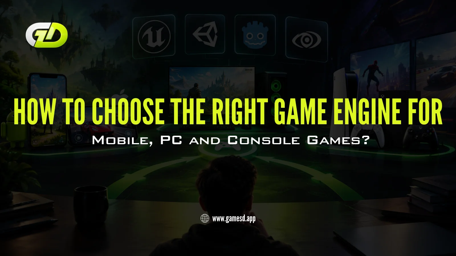 How to Choose the Right Game Engine for Mobile, PC and Console Games?