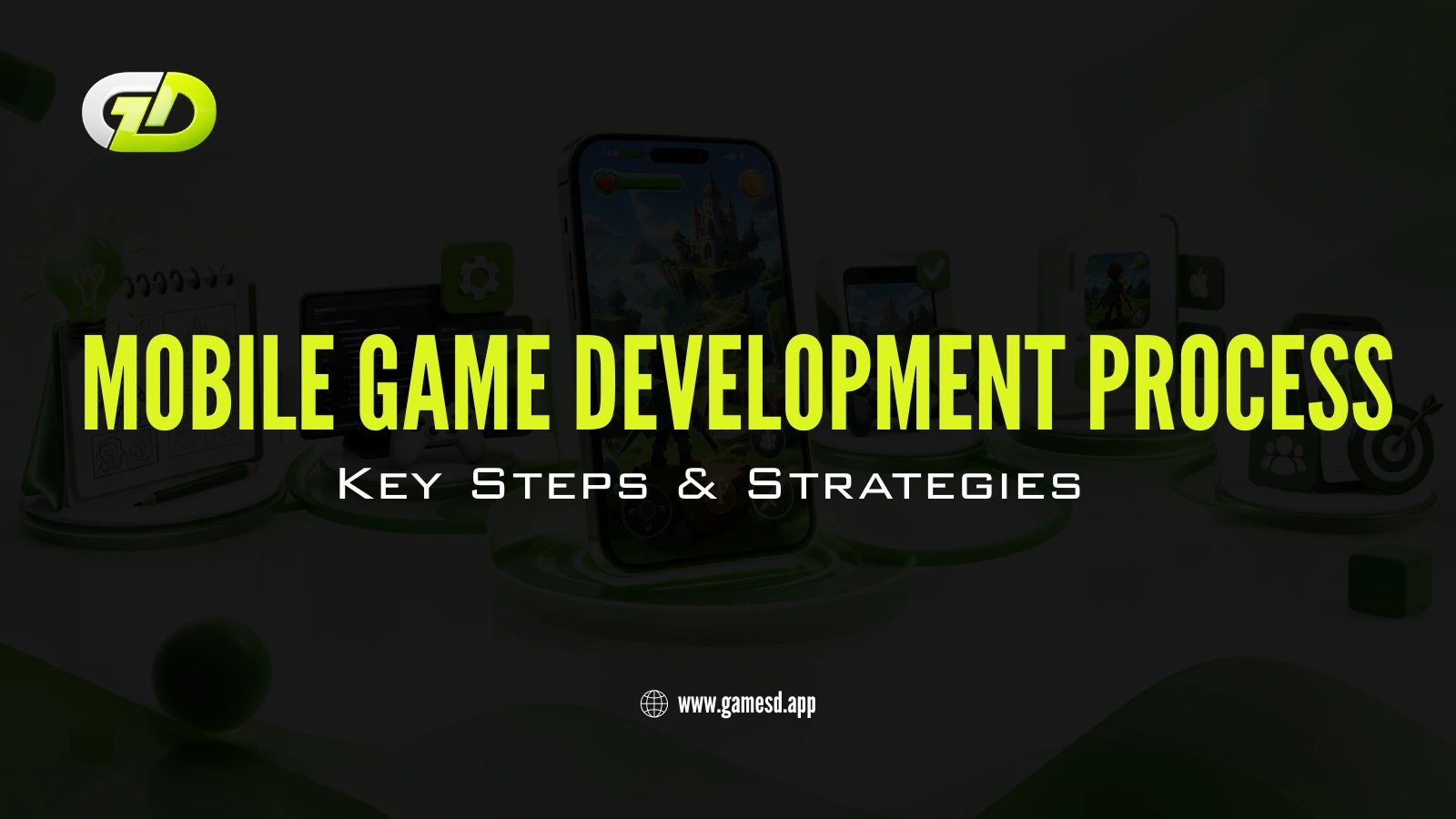 Mobile Game Development Process: Key Steps & Strategies
