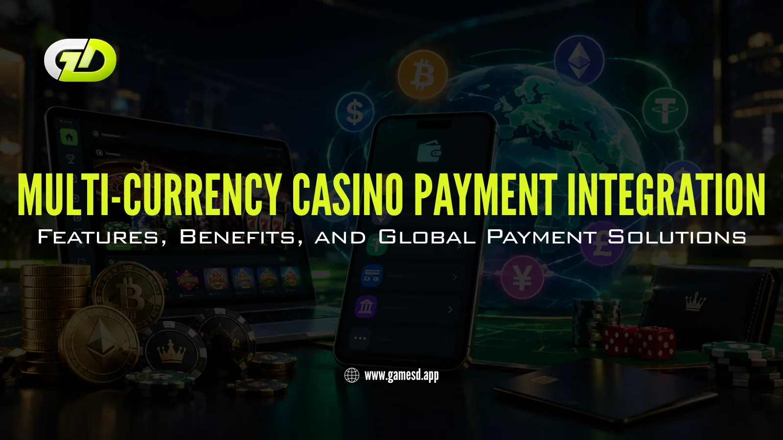 Multi-Currency Casino Payment Integration: Features, Benefits, and Global Payment Solutions