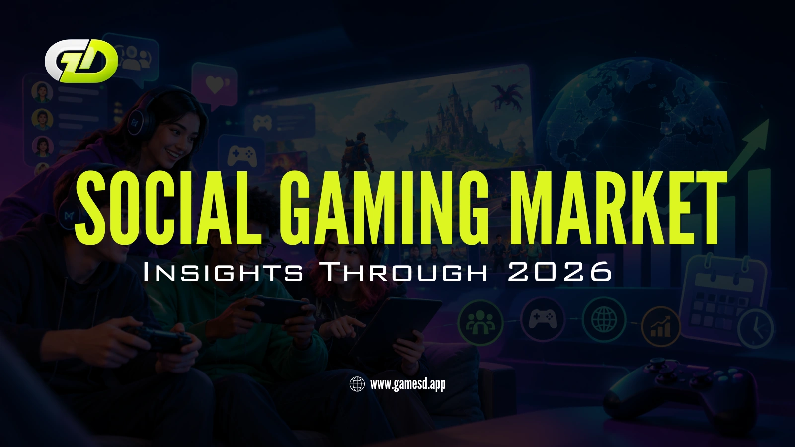 Social Gaming Market Insights Through 2026