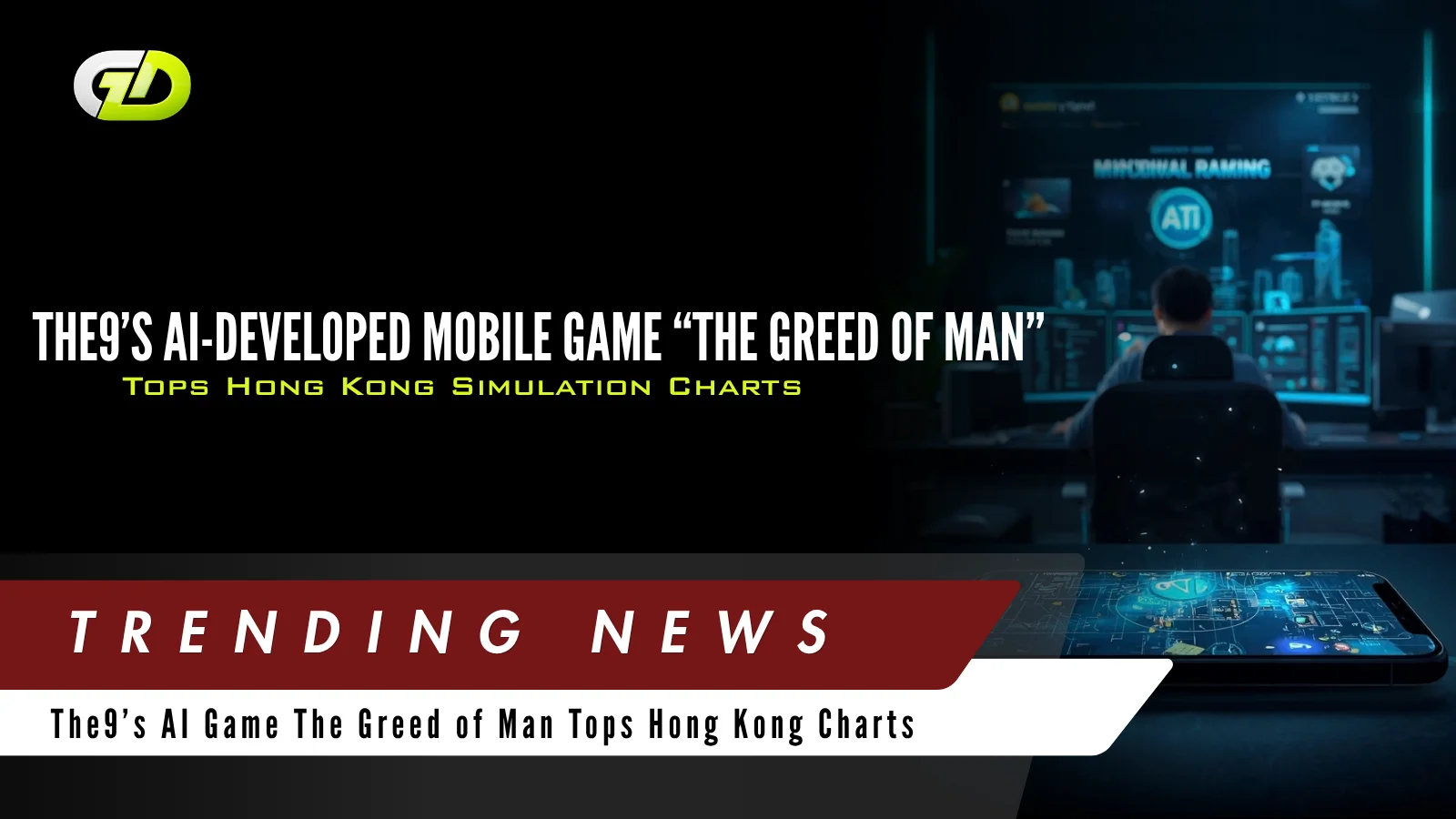 The9’s AI-Developed Mobile Game The Greed of Man Tops Hong Kong Simulation Charts