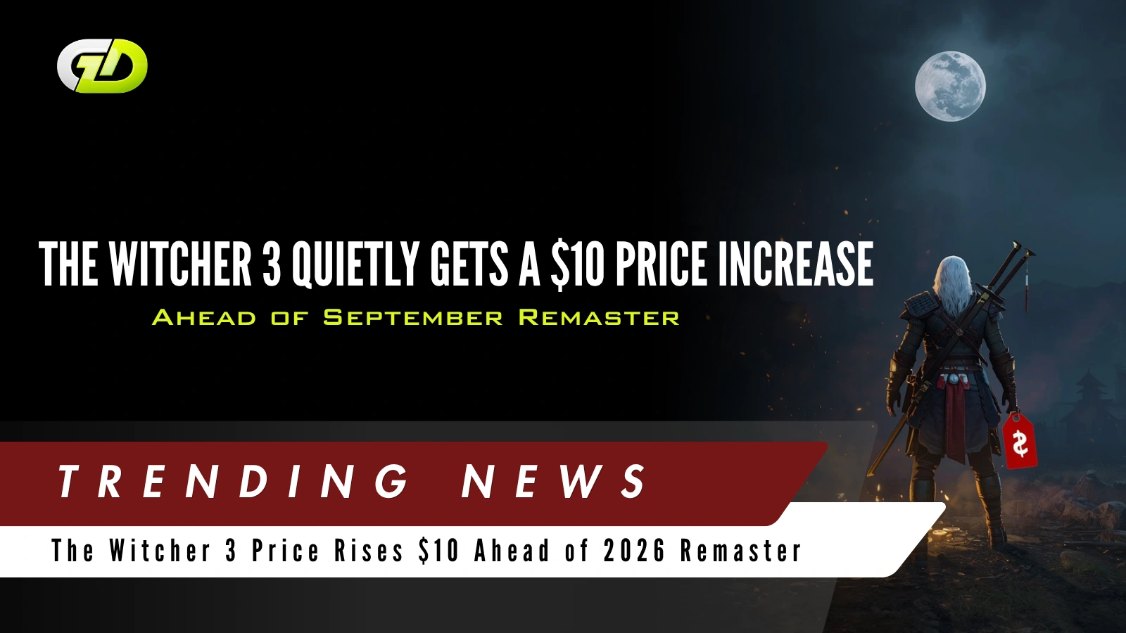 The Witcher 3 Quietly Gets a $10 Price Increase Ahead of September Remaster